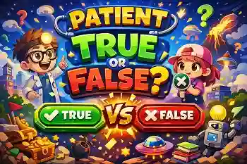 Patient True or False